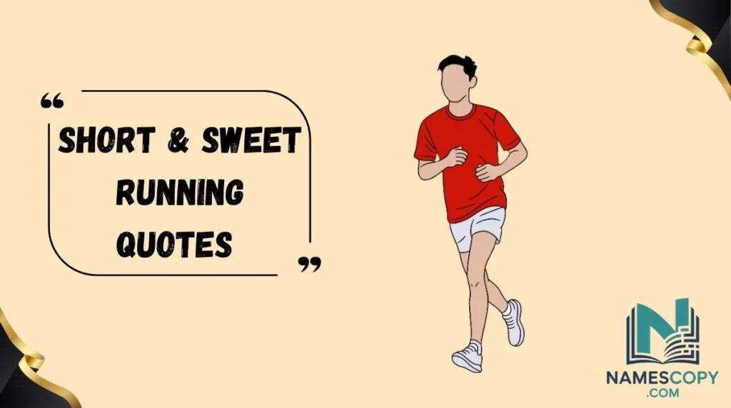 Short & Sweet Running Quotes