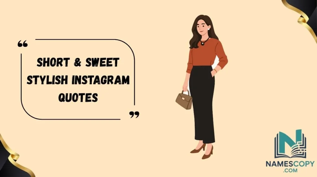 Short & Sweet Stylish Instagram Quotes