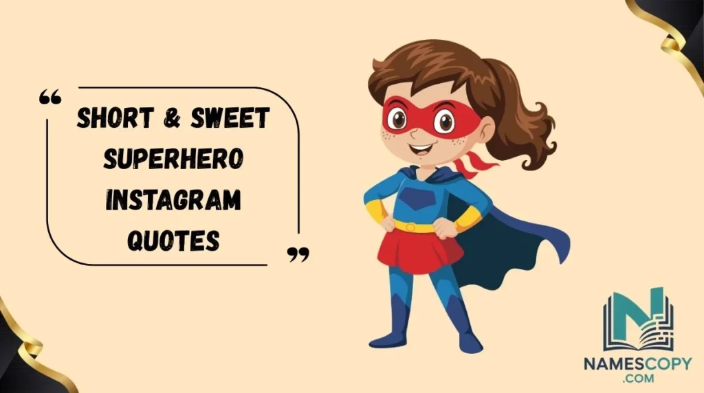 Short & Sweet Superhero Instagram Quotes