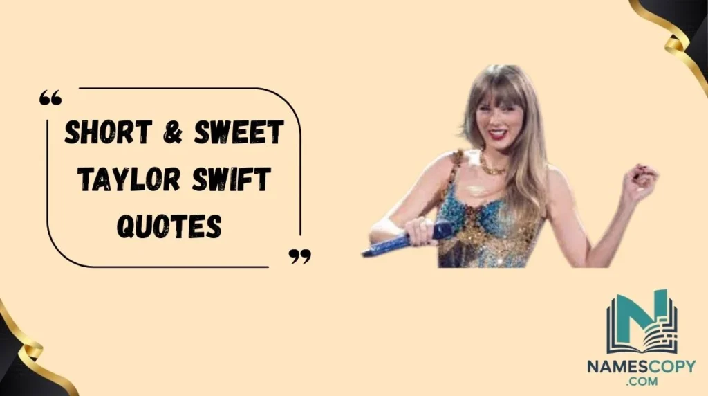 Short & Sweet Taylor Swift Quotes