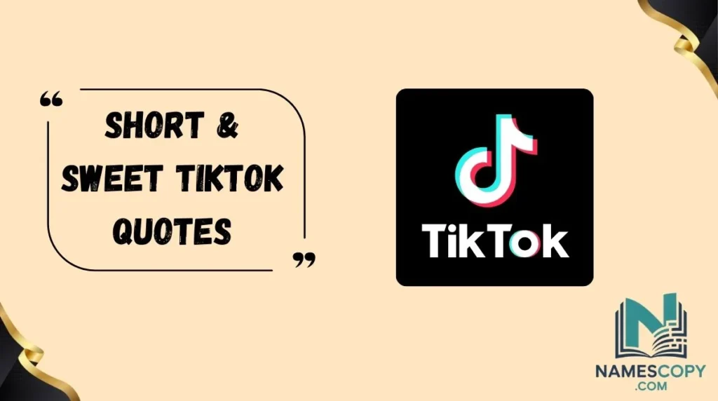 Short & Sweet TikTok Quotes