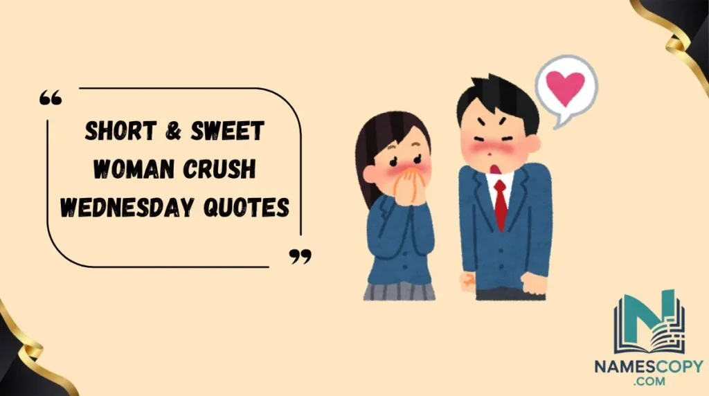 Short & Sweet Woman Crush Wednesday Quotes