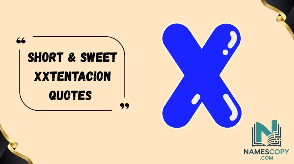 Short & Sweet XXTentacion Quotes