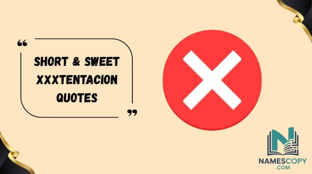 Short & Sweet XXXTentacion Quotes