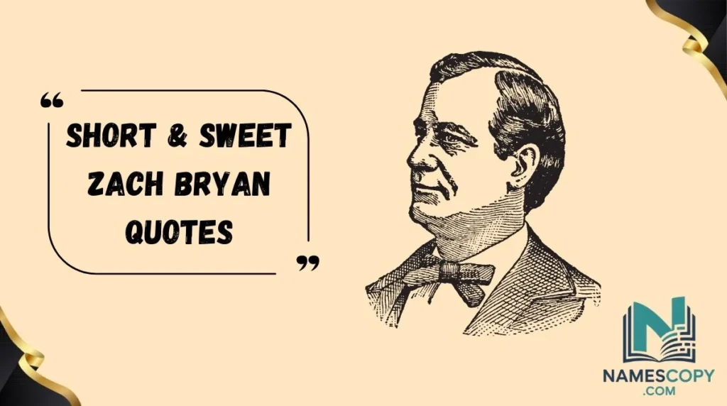 Short & Sweet Zach Bryan Quotes