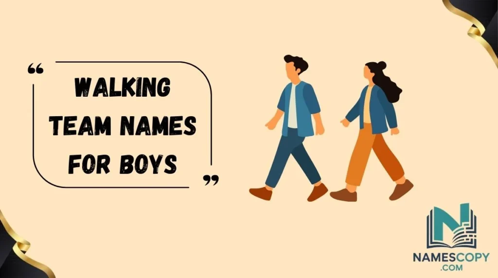 Walking Team Names for Boys