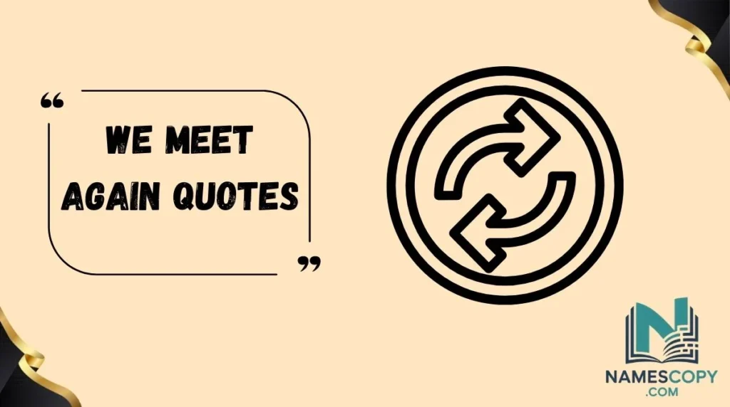 We Meet Again Quotes