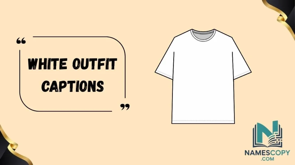 White Outfit Captions
