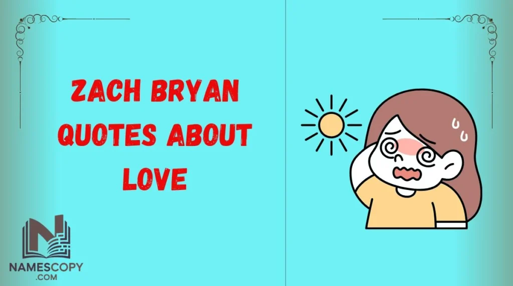 Zach Bryan Quotes About Love