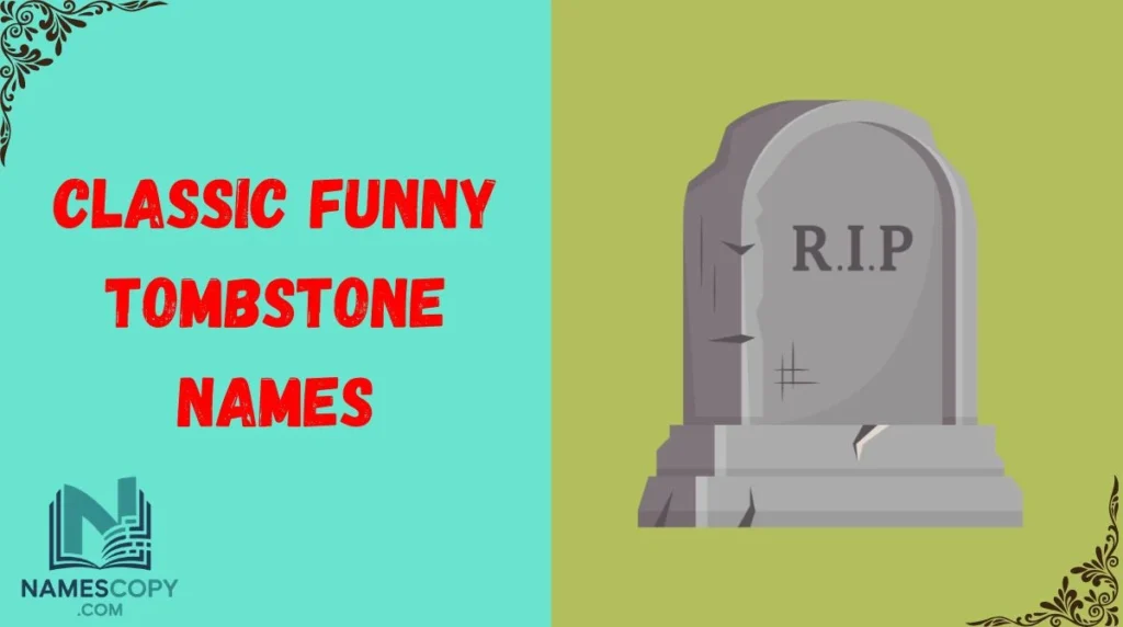 Classic Funny Tombstone Names