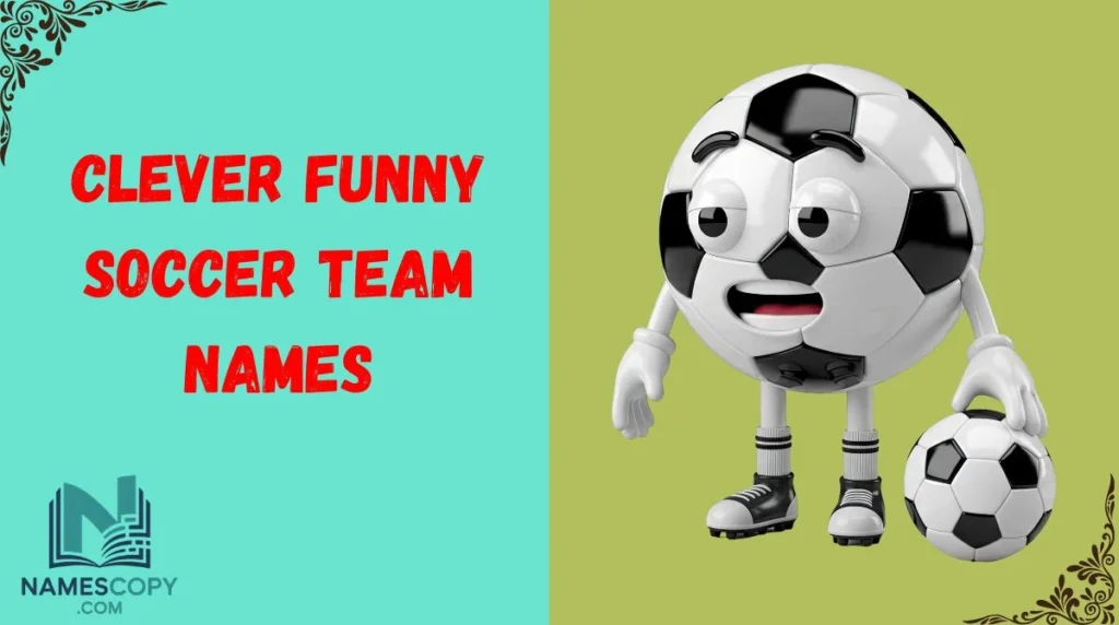 Clever Funny Soccer Team Names