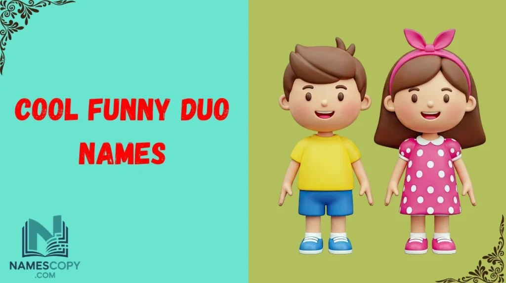 Cool Funny Duo Names