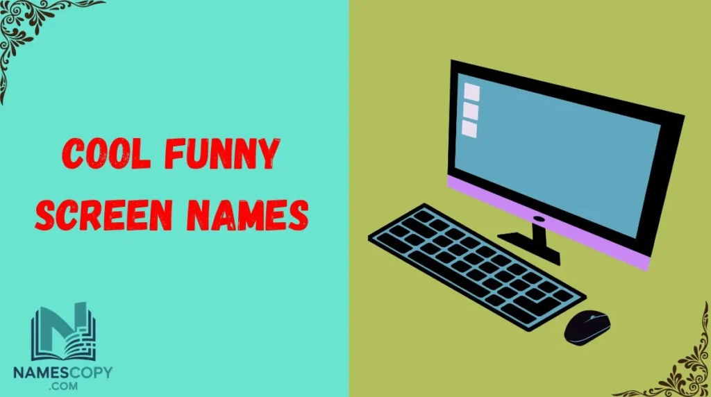 Cool Funny Screen Names