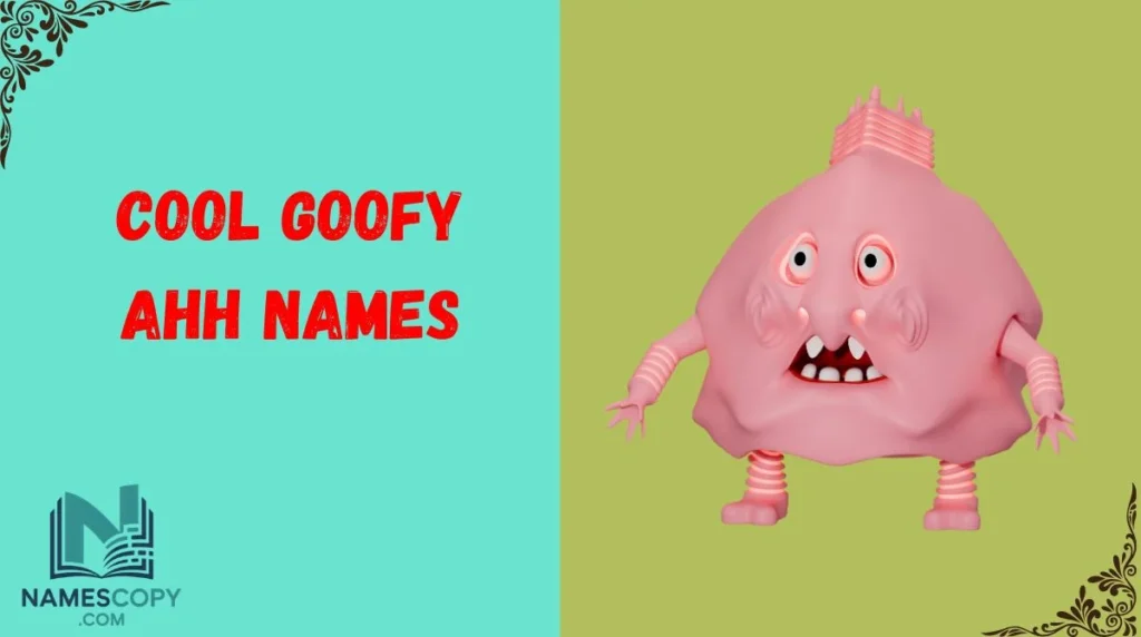 Cool Goofy Ahh Names