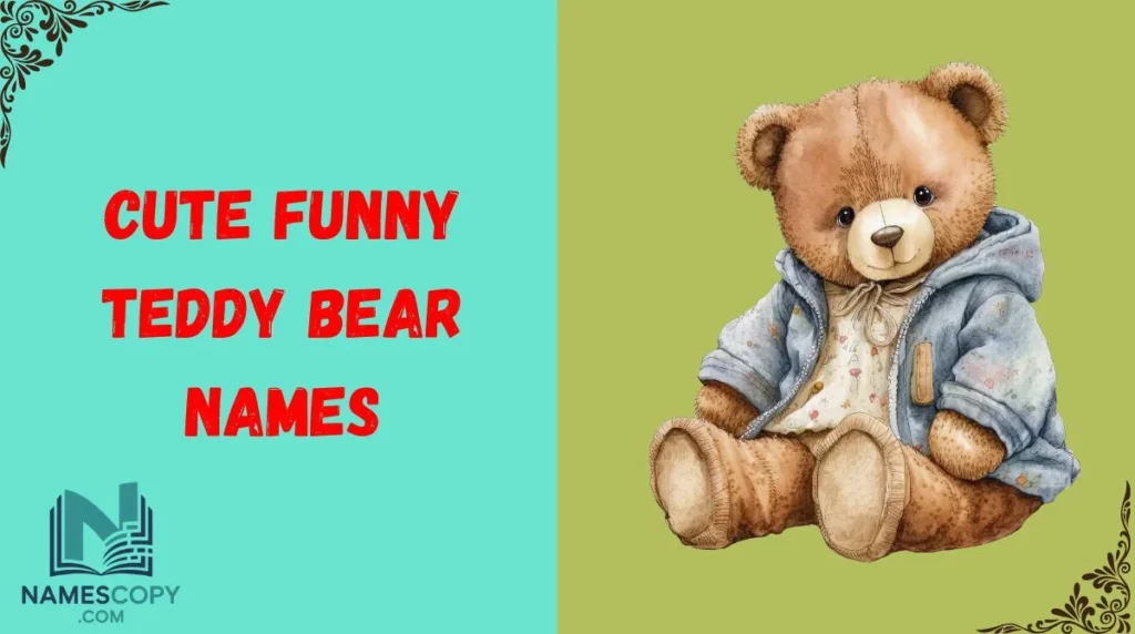 Cute Funny Teddy Bear Names