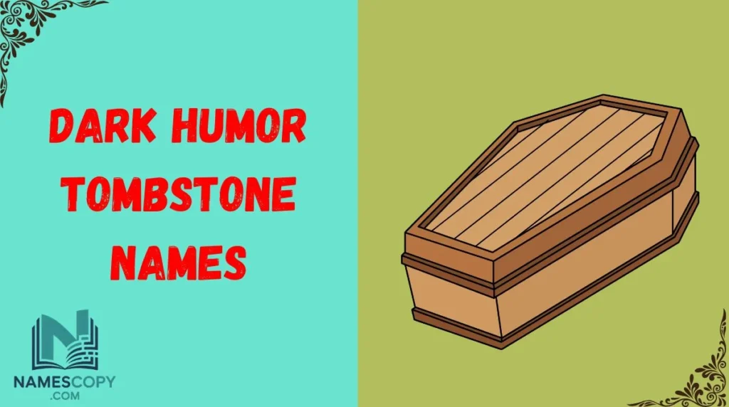 Dark Humor Tombstone Names