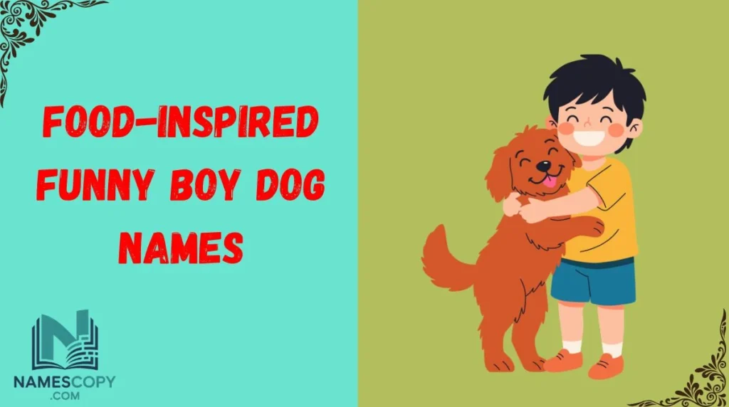 Food-Inspired Funny Boy Dog Names