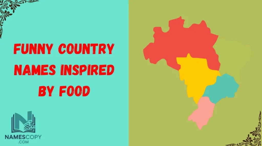 Funny Country Names Inspired by Food