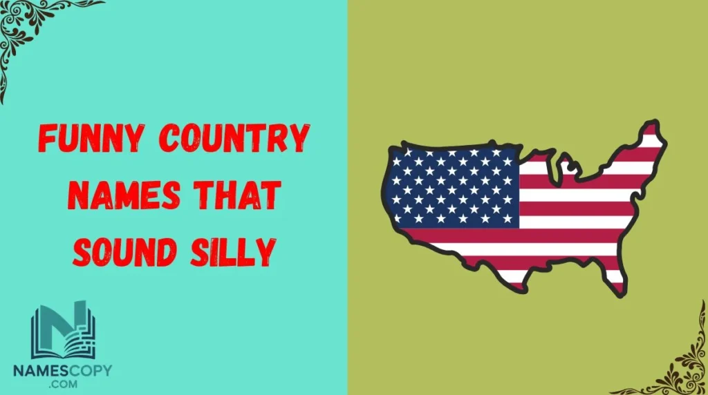 Funny Country Names That Sound Silly