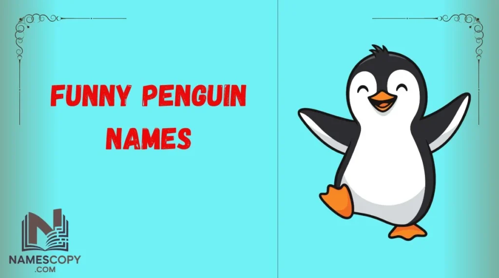 Funny Penguin Names
