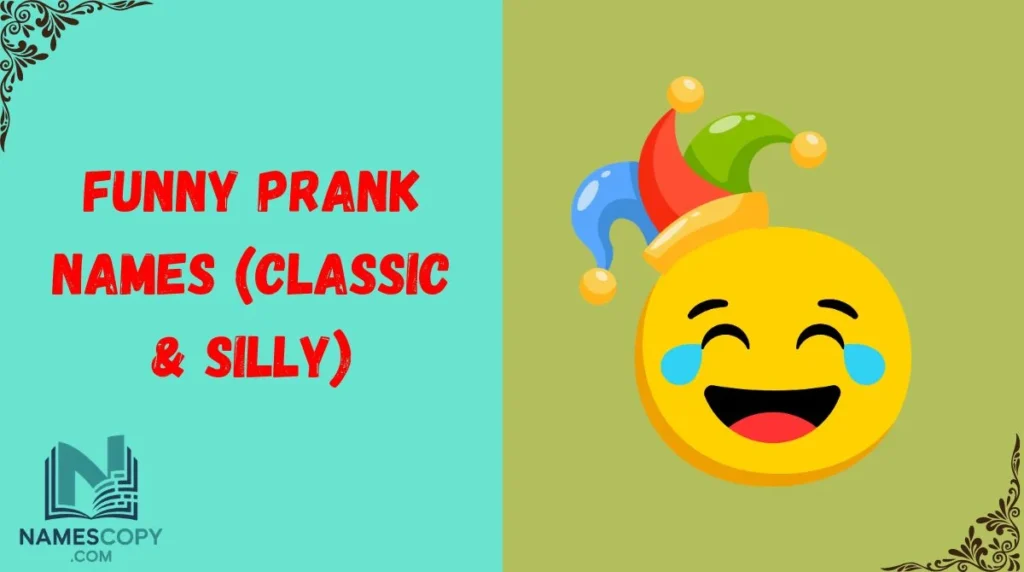 Funny Prank Names (Classic & Silly)