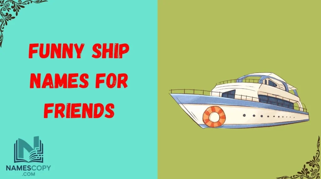 Funny Ship Names for Friends