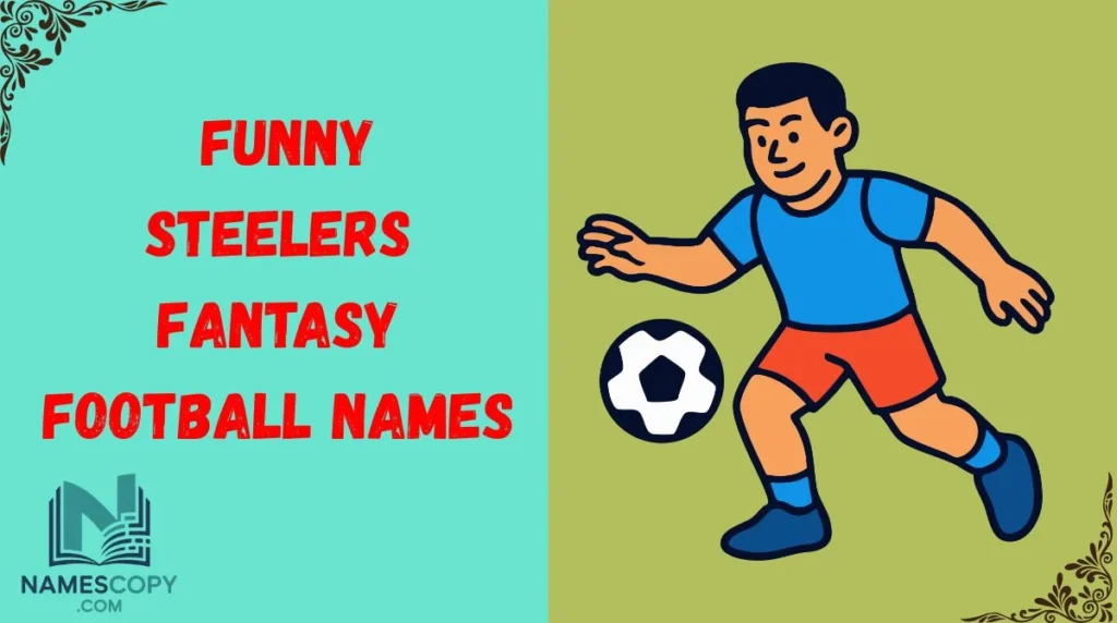 Funny Steelers Fantasy Football Names