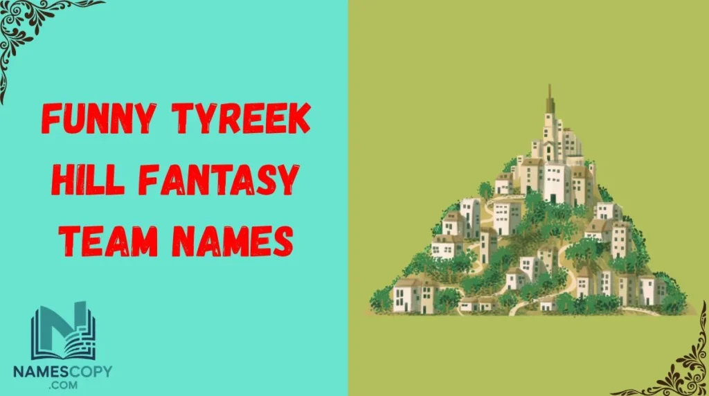 Funny Tyreek Hill Fantasy Team Names