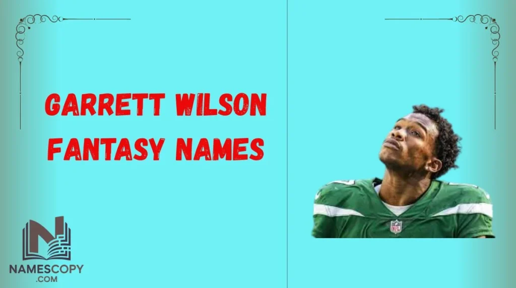 Garrett Wilson Fantasy Names