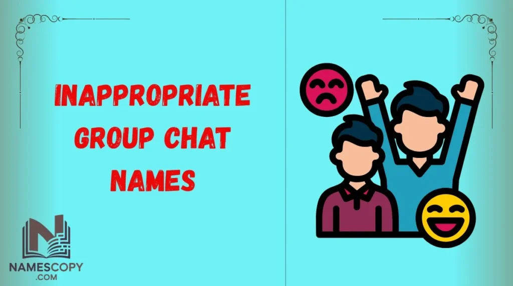 Inappropriate Group Chat Names