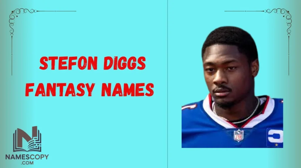 Stefon Diggs Fantasy Names