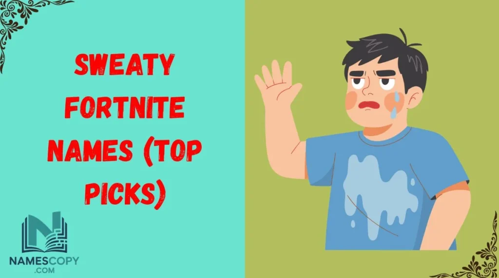 Sweaty Fortnite Names (Top Picks)