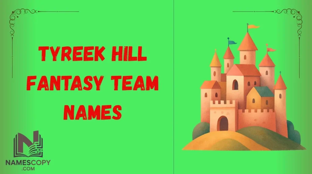 Tyreek Hill Fantasy Team Names