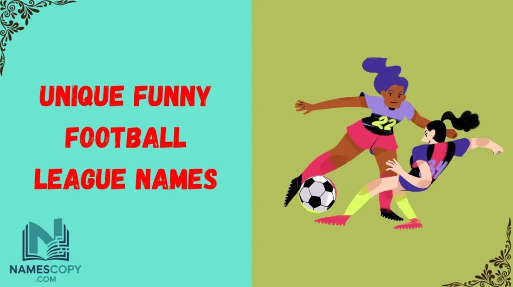 Unique Funny Football League Names