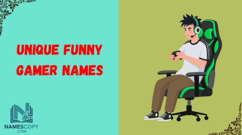 Unique Funny Gamer Names