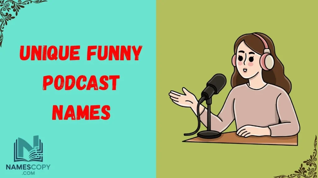 Unique Funny Podcast Names
