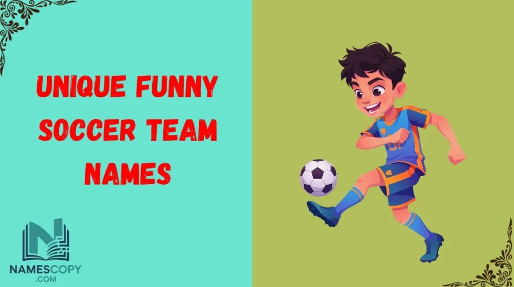 Unique Funny Soccer Team Names