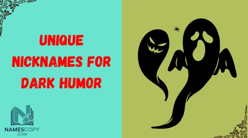 Unique Nicknames For Dark Humor