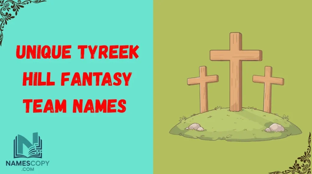 Unique Tyreek Hill Fantasy Team Names