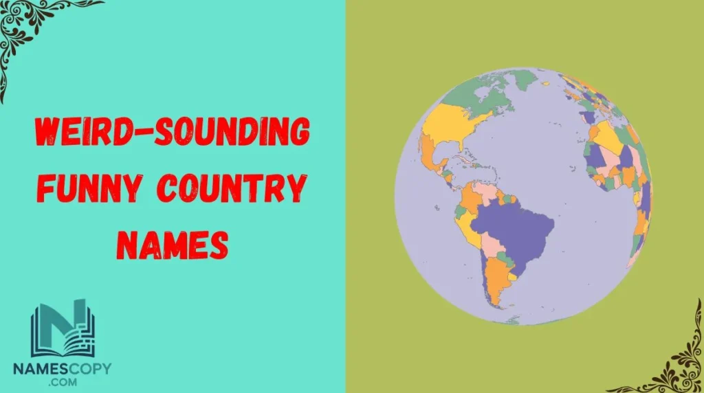Weird-Sounding Funny Country Names