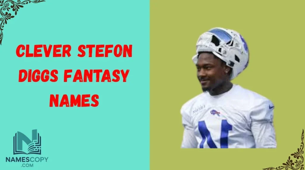 Clever Stefon Diggs Fantasy Names