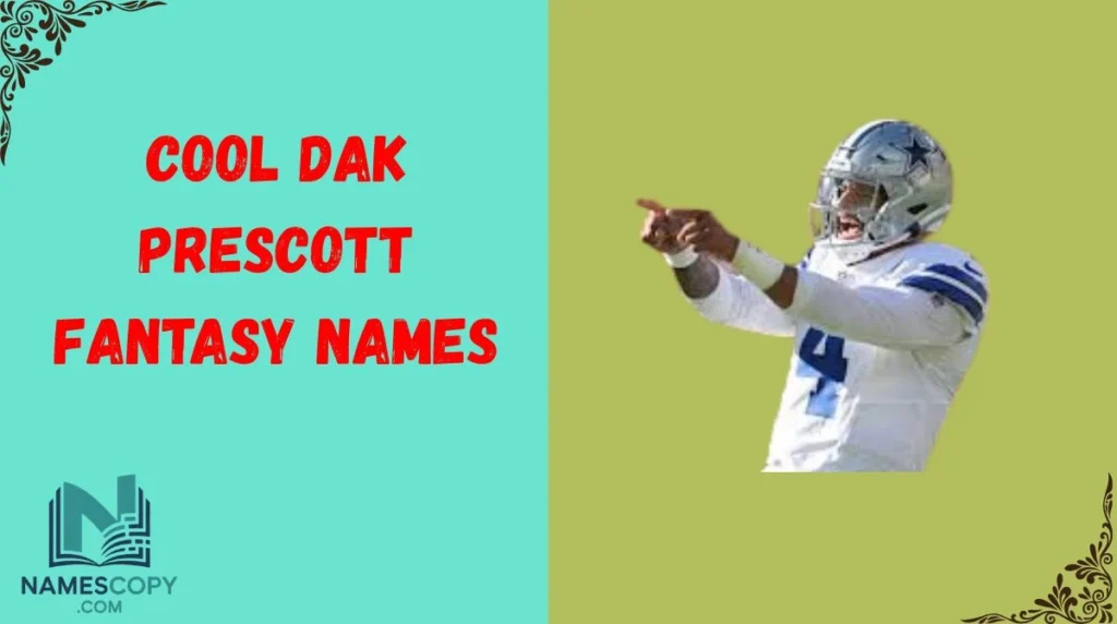Cool Dak Prescott Fantasy Names