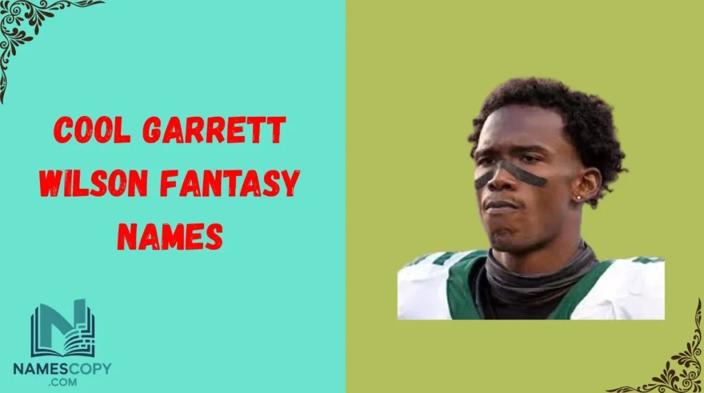 Cool Garrett Wilson Fantasy Names