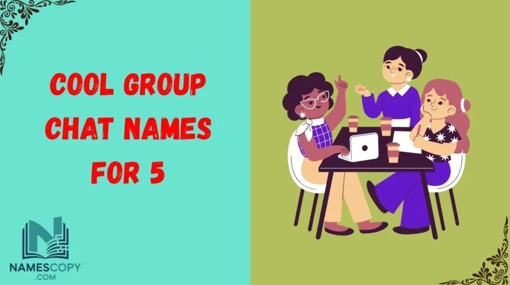 Cool Group Chat Names For 5