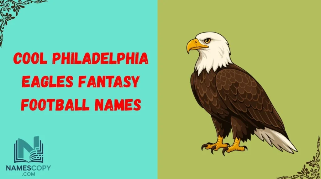 Cool Philadelphia Eagles Fantasy Football Names