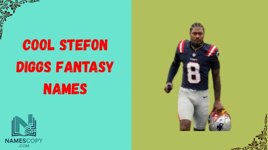 Cool Stefon Diggs Fantasy Names