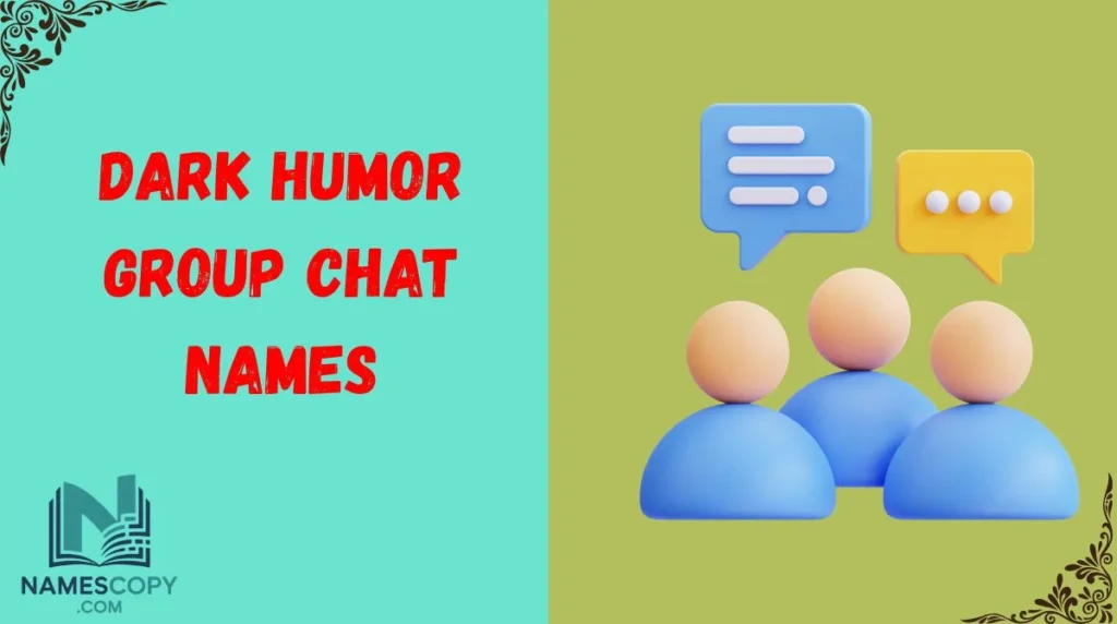 Dark Humor Group Chat Names