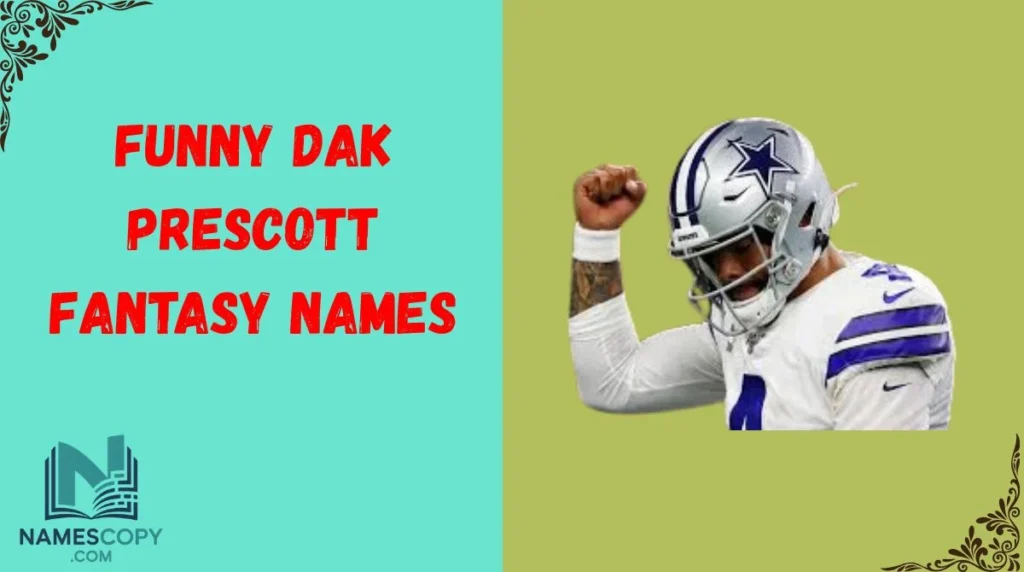 Funny Dak Prescott Fantasy Names