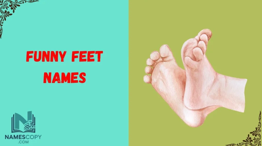 Funny Feet Names