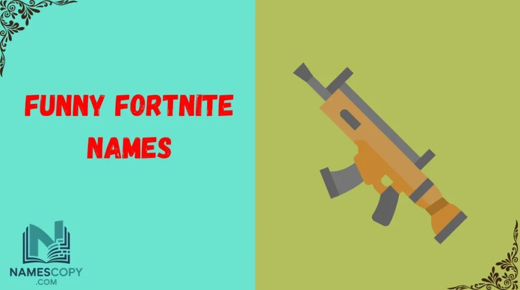Funny Fortnite Names